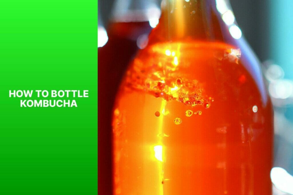 How To Bottle Kombucha